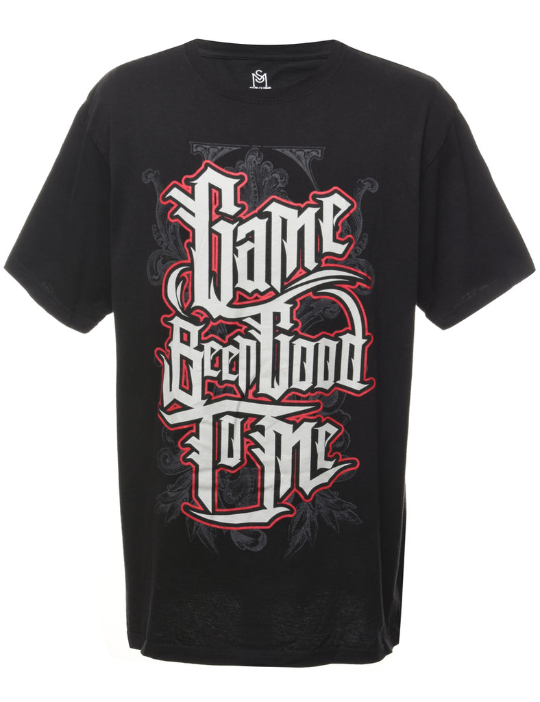 Game Been Good To The Printed T-shirt - XL