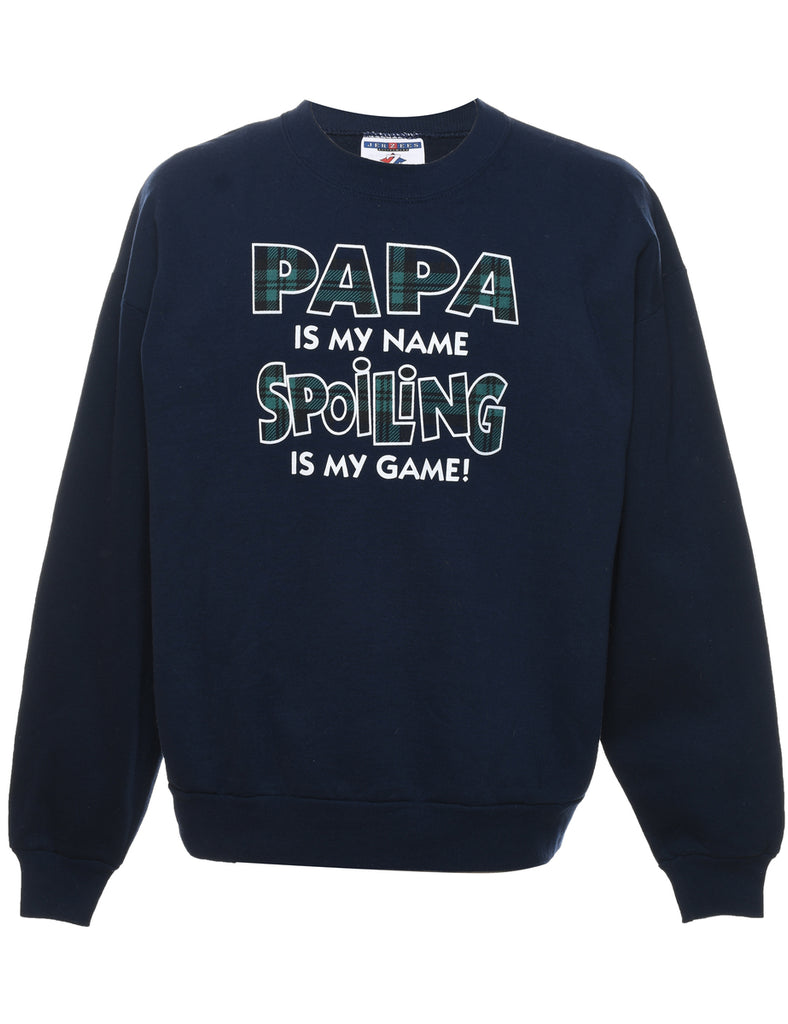 Papa Is My Name Spoiling Is My Game Printed Sweatshirt - XL