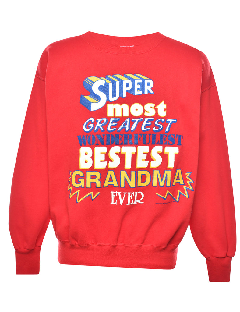 Red Super Most Greatest Wonderfulest Bestest Grandma Ever Printed Sweatshirt - L